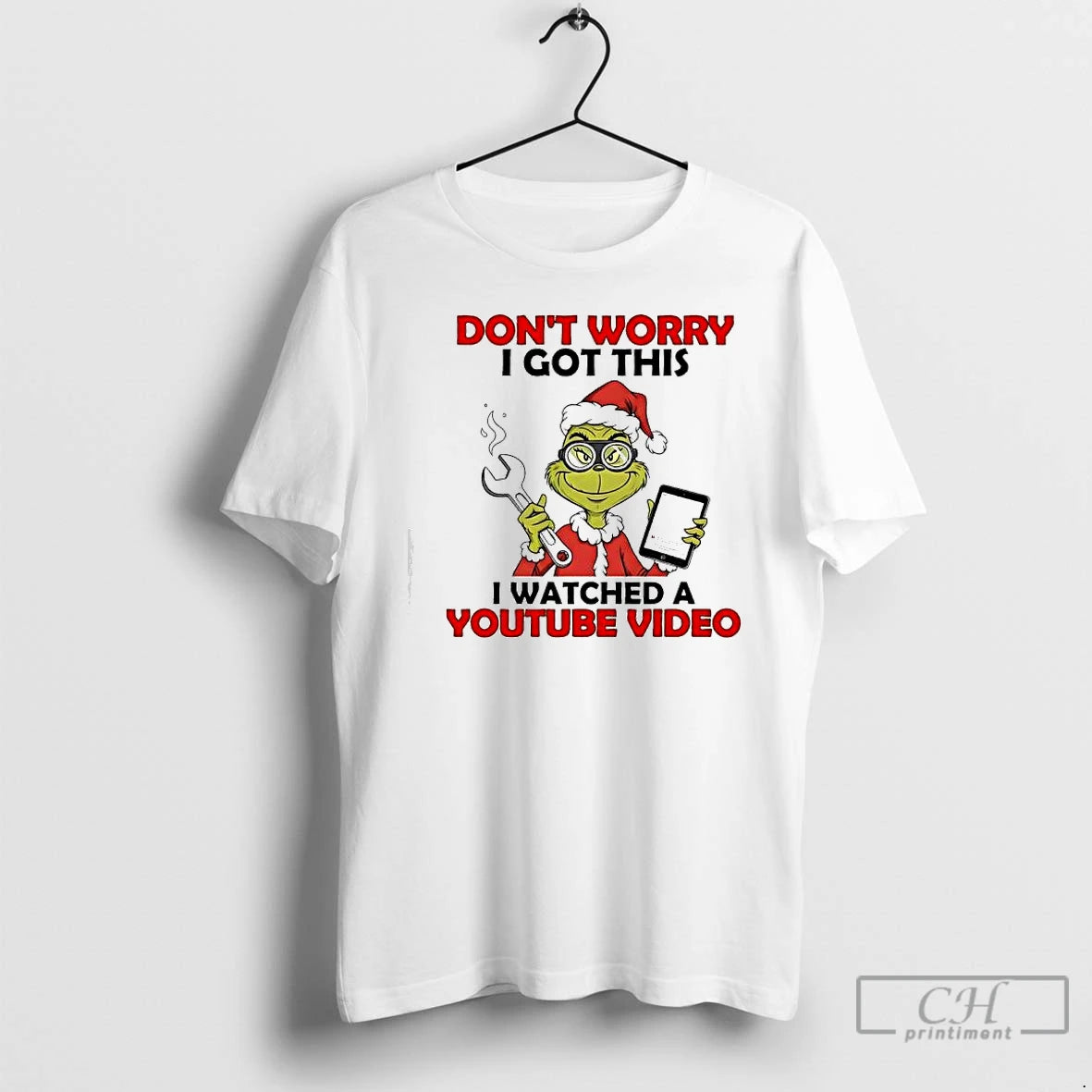 Classic Grinch Dont Worry I Got This I Watched A Youtube Video T Shirts Sweater Hoodie, Sweatshirt | InkRitualCo.com