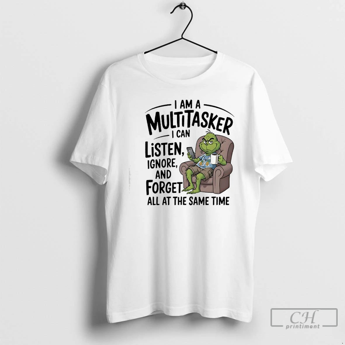 Classic Grinch I Am A Multitasker Listen Ignore And Forget All At The Same Time T-Shirts, Hoodie, Sweatshirt
