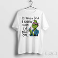 Classic Grinch If I Was A Bird I Know Who Id Shit On T Shirts Hoodie, Sweatshirt | InkRitualCo.com