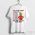 Classic Grinch Life Is Too Short To Worry About What Others Say Or Others Say T-Shirts, Hoodie, Sweatshirt | InkRitualCo.com