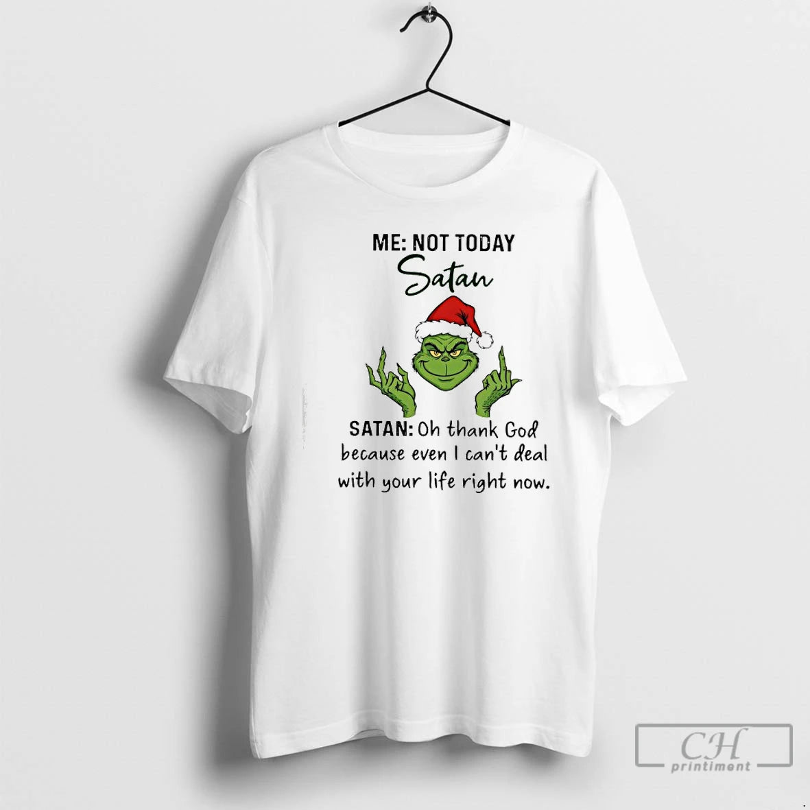 Classic Grinch Me Not Today Satan Oh Thank God Because Even I Cant Deal T-Shirts, Hoodie, Sweatshirt | InkRitualCo.com