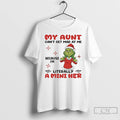 Classic Grinch My Aunt Cant Get Mad At Me Because Im Literally A Mini Her T-Shirts, Hoodie, Sweatshirt | InkRitualCo.com