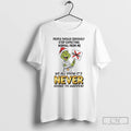 Classic Grinch People Should Seriously Stop Expecting Normal From Me Never T-Shirts, Hoodie, Sweatshirt | InkRitualCo.com
