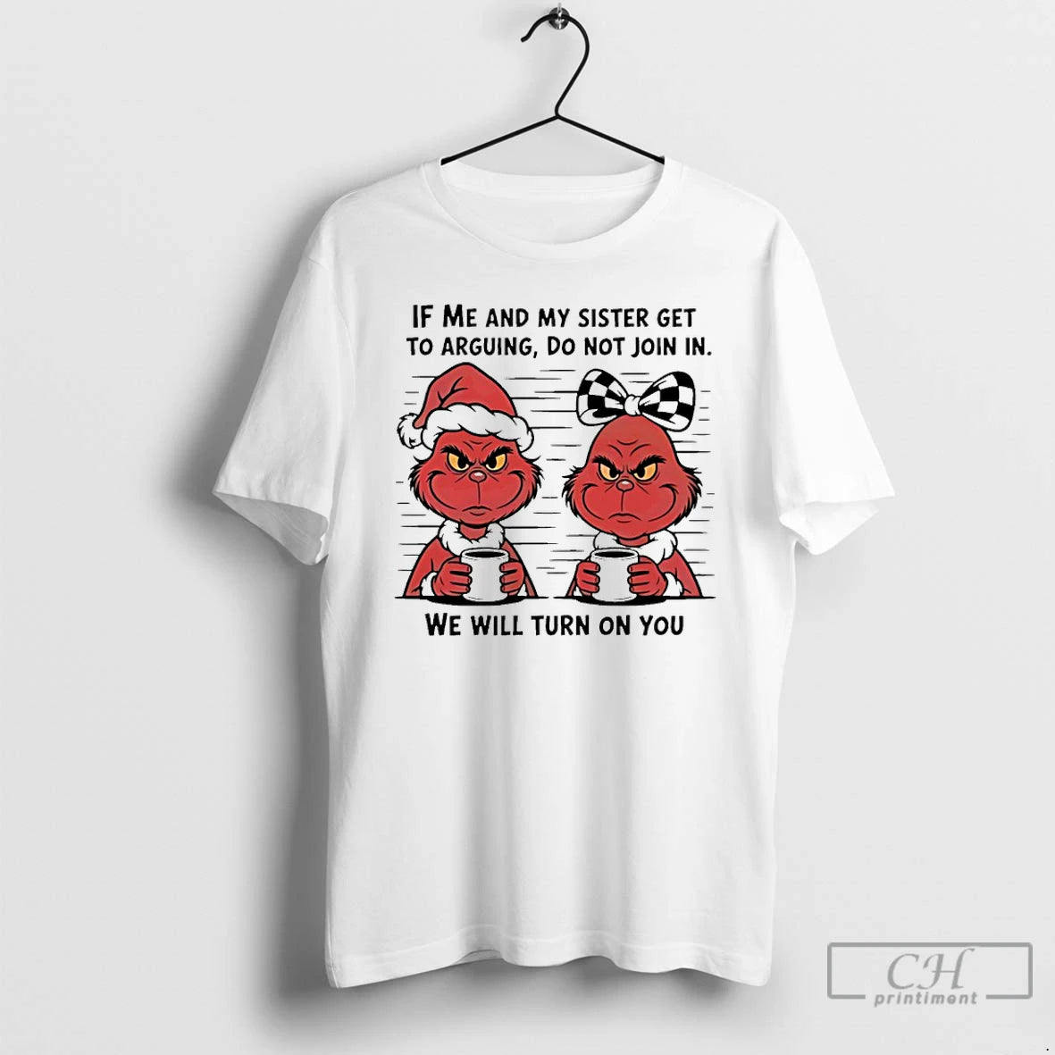 Classic Grinch Red If Me And My Sister Get To Arguing Do Not Join In T-Shirts, Hoodie, Sweatshirt | InkRitualCo.com