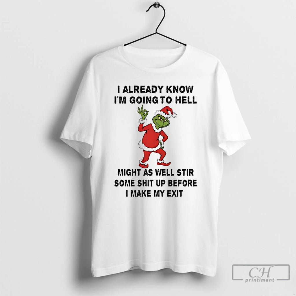 Classic Grinch Santa I Already Know Im Going To Hell Might As Well Stir Some T-Shirts, Hoodie, Sweatshirt | InkRitualCo.com
