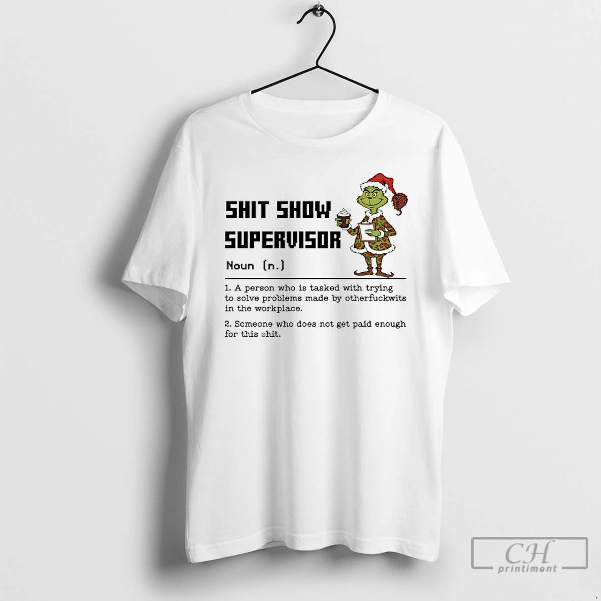 Classic Grinch Shit Show Supervisor Definition A Person Who Is Tasked With Trying To Solve T-Shirts, Hoodie, Sweatshirt
