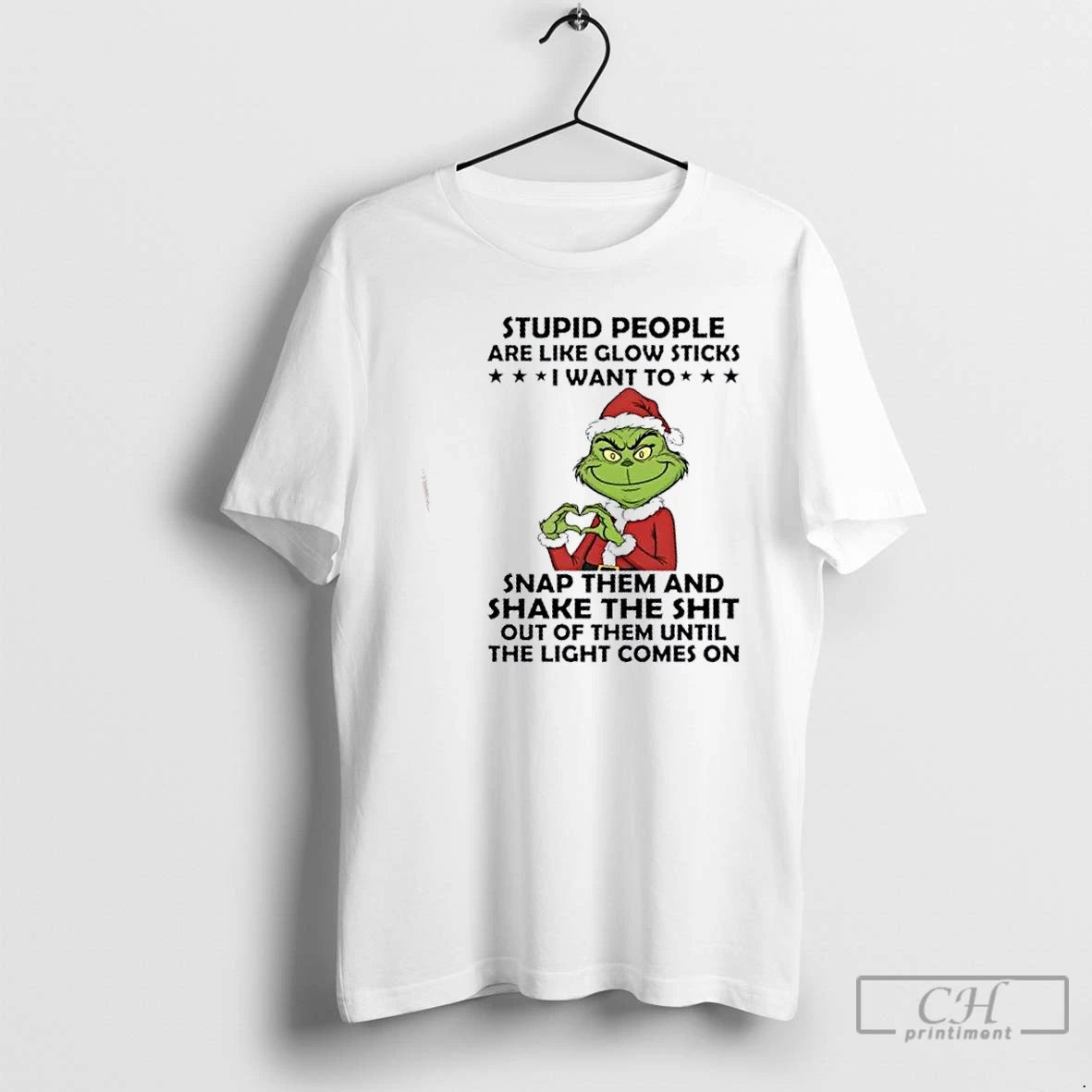 Classic Grinch Stupid People Are Like Glow Sticks I Want To Snap Them And Shake T-Shirts, Hoodie, Sweatshirt