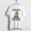 Classic Grinch Stupid People Are Like Glow Sticks T Shirts Hoodie, Sweatshirt | InkRitualCo.com