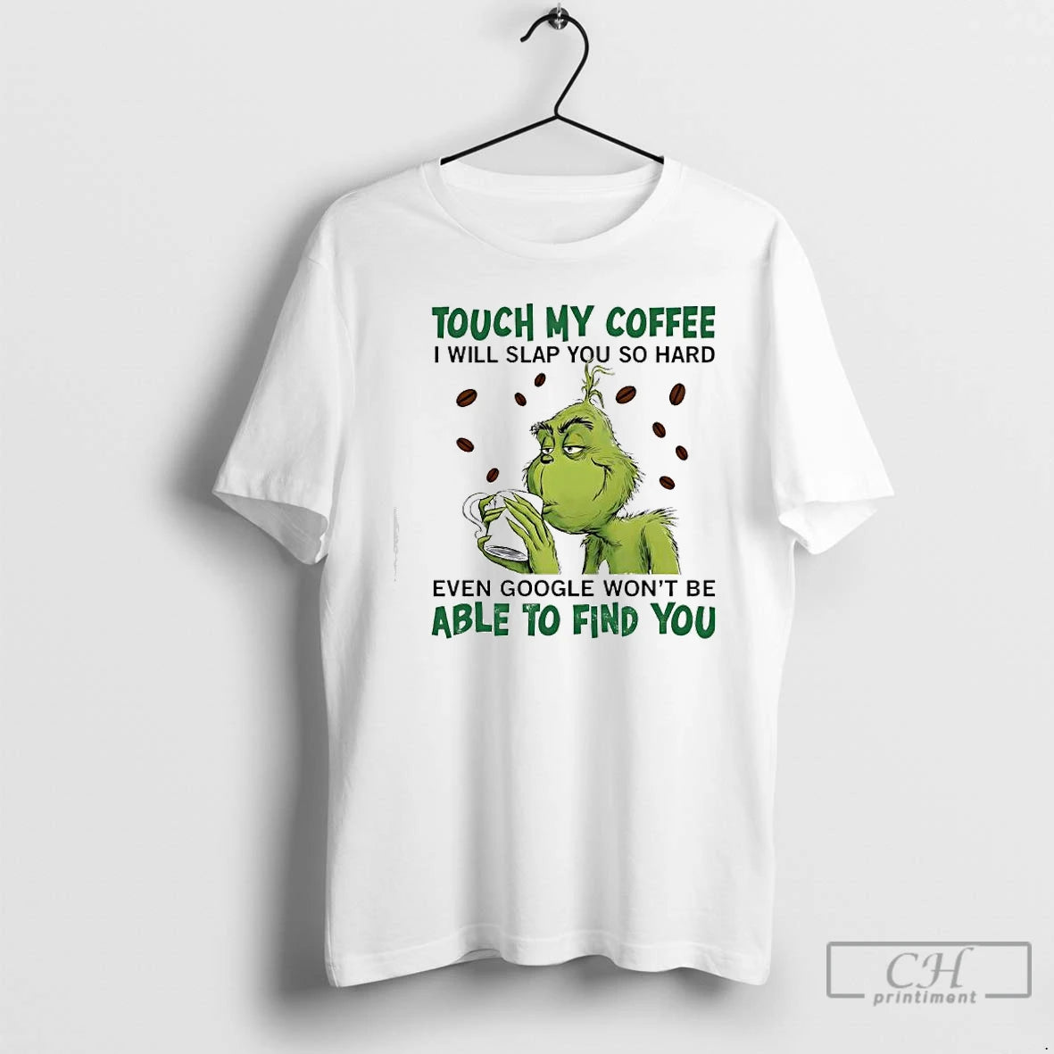 Classic Grinch Touch My Coffee I Will Slap You So Hard Even Google Wont Be T-Shirts, Hoodie, Sweatshirt | InkRitualCo.com
