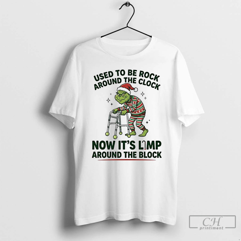 Classic Grinch Used To Be Rock Around The Clock Now Its Limp Around The Block T-Shirts, Hoodie, Sweatshirt | InkRitualCo.com