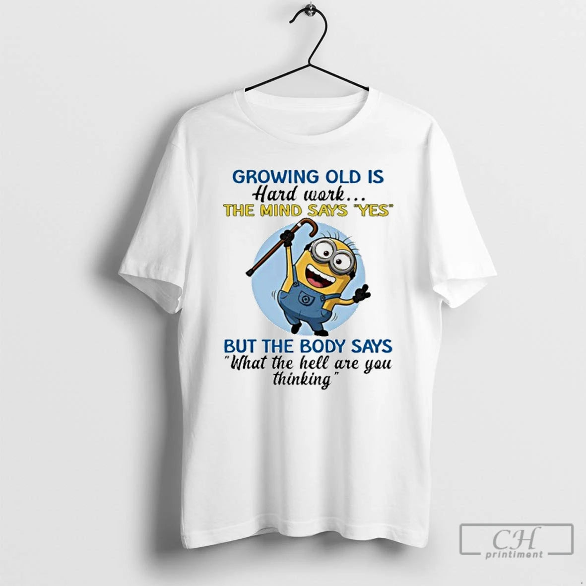 Classic Growing Old Is Hard Work The Mind Says Yes But The Body Says What T-Shirts, Hoodie, Sweatshirt | InkRitualCo.com