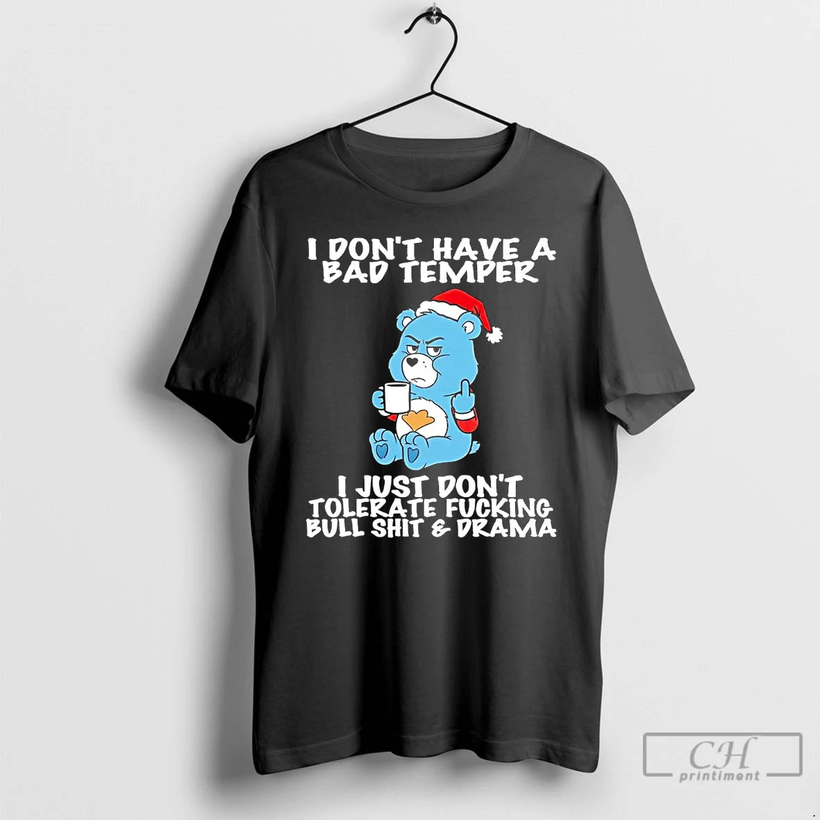 Classic Grumpy Bear I Dont Have A Bad Temper I Just Dont Tolerate Fucking T-Shirts, Hoodie, Sweatshirt | InkRitualCo.com