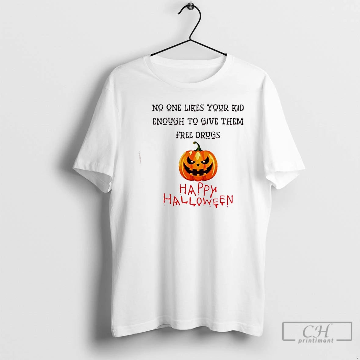Classic Halloween Dark Humor Free Drugs No One Likes Your Kid T Shirts Hoodie, Sweatshirt | InkRitualCo.com