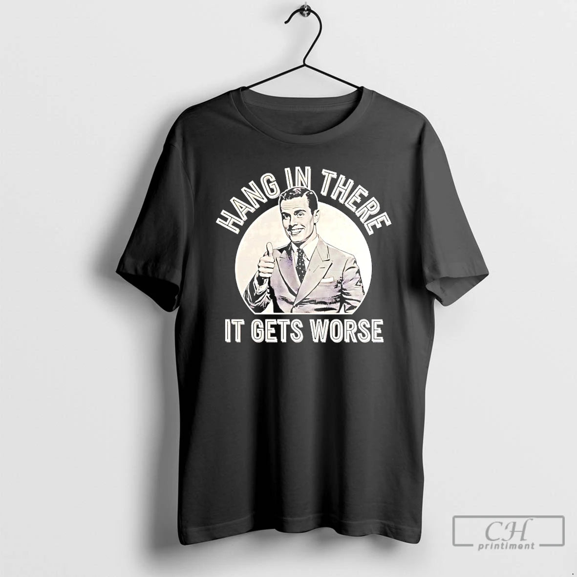 Classic Hang In There It Get Worse T-Shirts, Hoodie, Sweatshirt | InkRitualCo.com