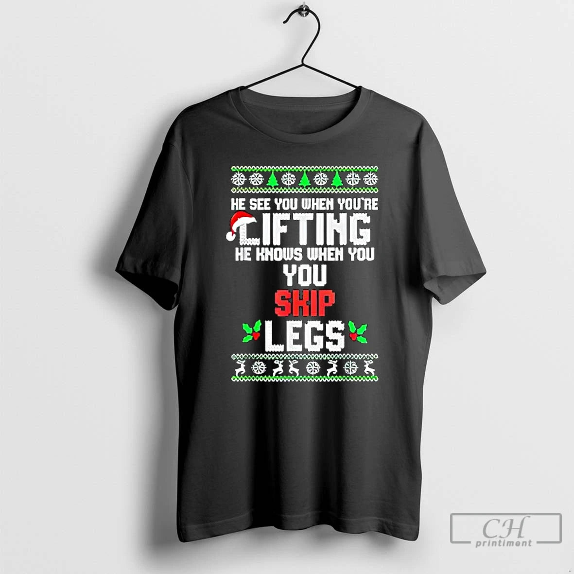 Classic He Sees You When Youre Lifting He Knows When You Skip Leg T Shirts Hoodie, Sweatshirt | InkRitualCo.com