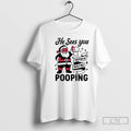 Classic He Sees You When Youre Pooping Christmas Santa Claus T-Shirts, Hoodie, Sweatshirt | InkRitualCo.com
