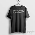 Classic Her Spotify Listening Age Was 19 You Sick Fuck T-Shirts, Hoodie, Sweatshirt | InkRitualCo.com