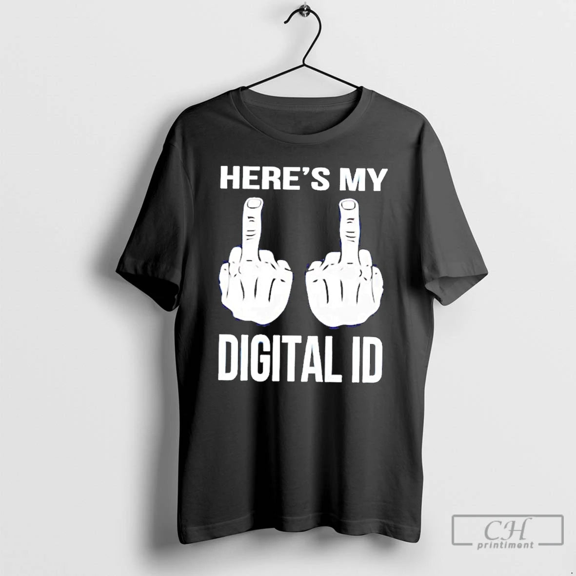 Classic Heres My Digital Id Middle Fuck T-Shirts, Hoodie, Sweatshirt | InkRitualCo.com