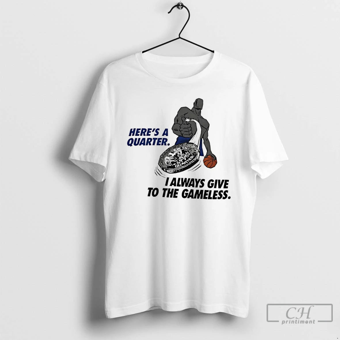 Classic Heres A Quarter I Always Give To The Gameless Vintage T-Shirts, Hoodie, Sweatshirt | InkRitualCo.com