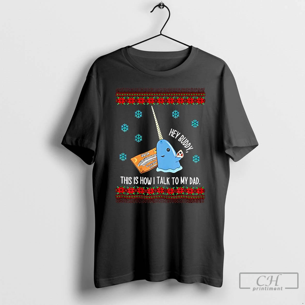 Classic Hey Buddy Dad This Is How I Talk To My Dad Ugly Christmas Christmas T-Shirts, Hoodie, Sweatshirt | InkRitualCo.com