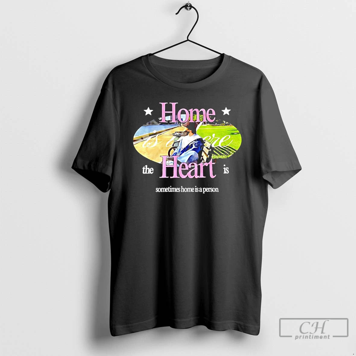 Classic Home Is Where The Heart Is Sometimes Home Is A Person T Shirts Sweater Hoodie, Sweatshirt | InkRitualCo.com