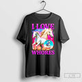 Classic Horses I Love Whores T-Shirts, Hoodie, Sweatshirt | InkRitualCo.com