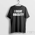 Classic I Beat Obesity Text T-Shirts, Hoodie, Sweatshirt | InkRitualCo.com