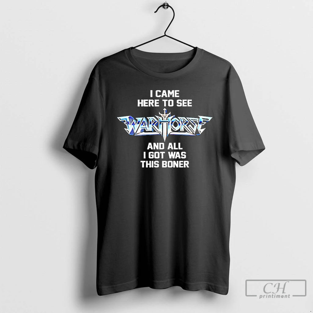 Classic I Came Here To See Warhorse And All I Got Was This T Shirts Hoodie, Sweatshirt | InkRitualCo.com