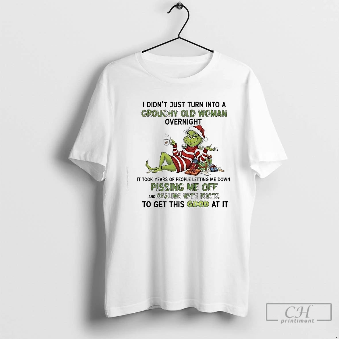 Classic I Didnt Just Turn Into A Grouchy Old Woman Overnight Grinch T Shirts Sweater Hoodie, Sweatshirt | InkRitualCo.com