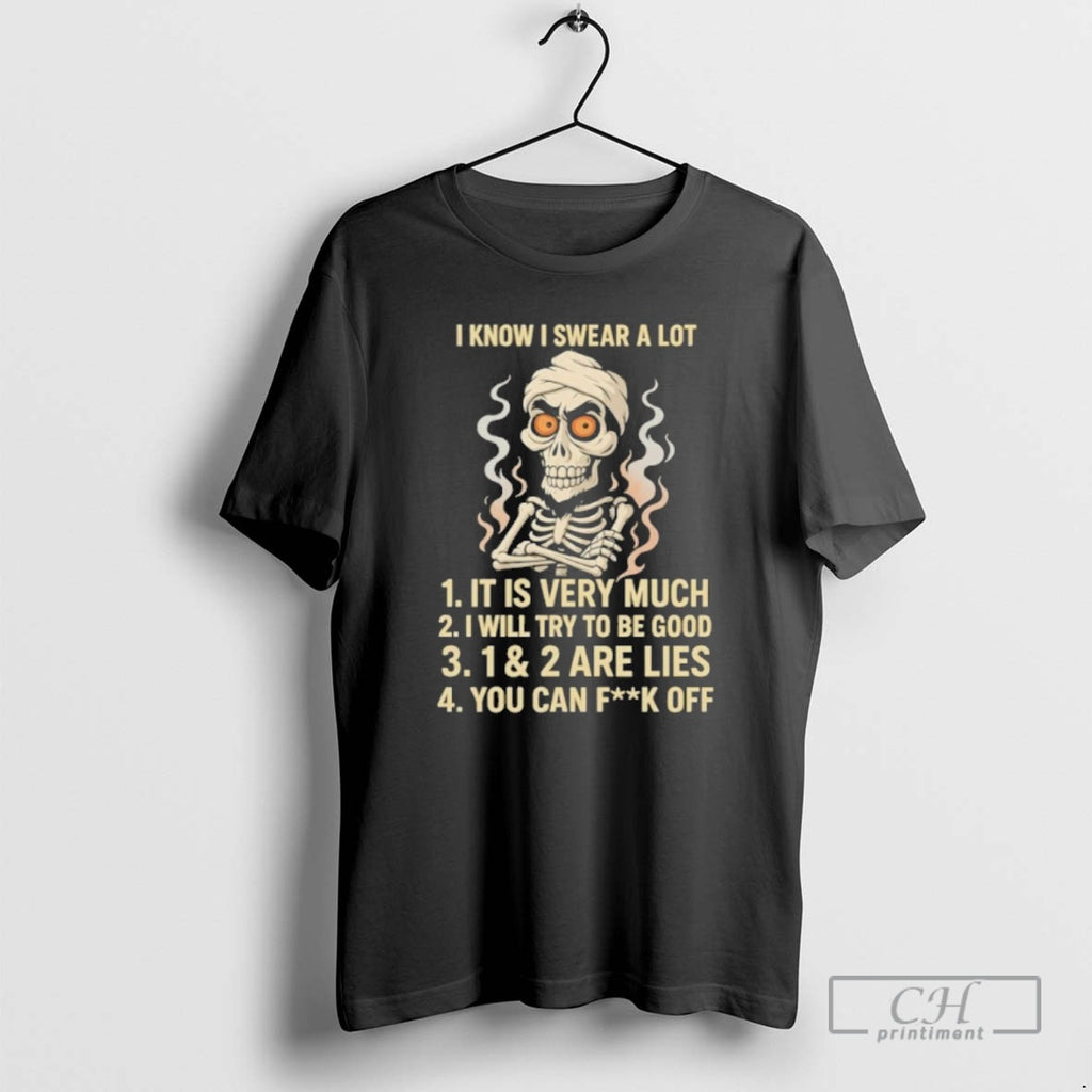 Classic I Know I Swear A Lot 1 It Is Very Much I Will Try T-Shirts, Hoodie, Sweatshirt | InkRitualCo.com