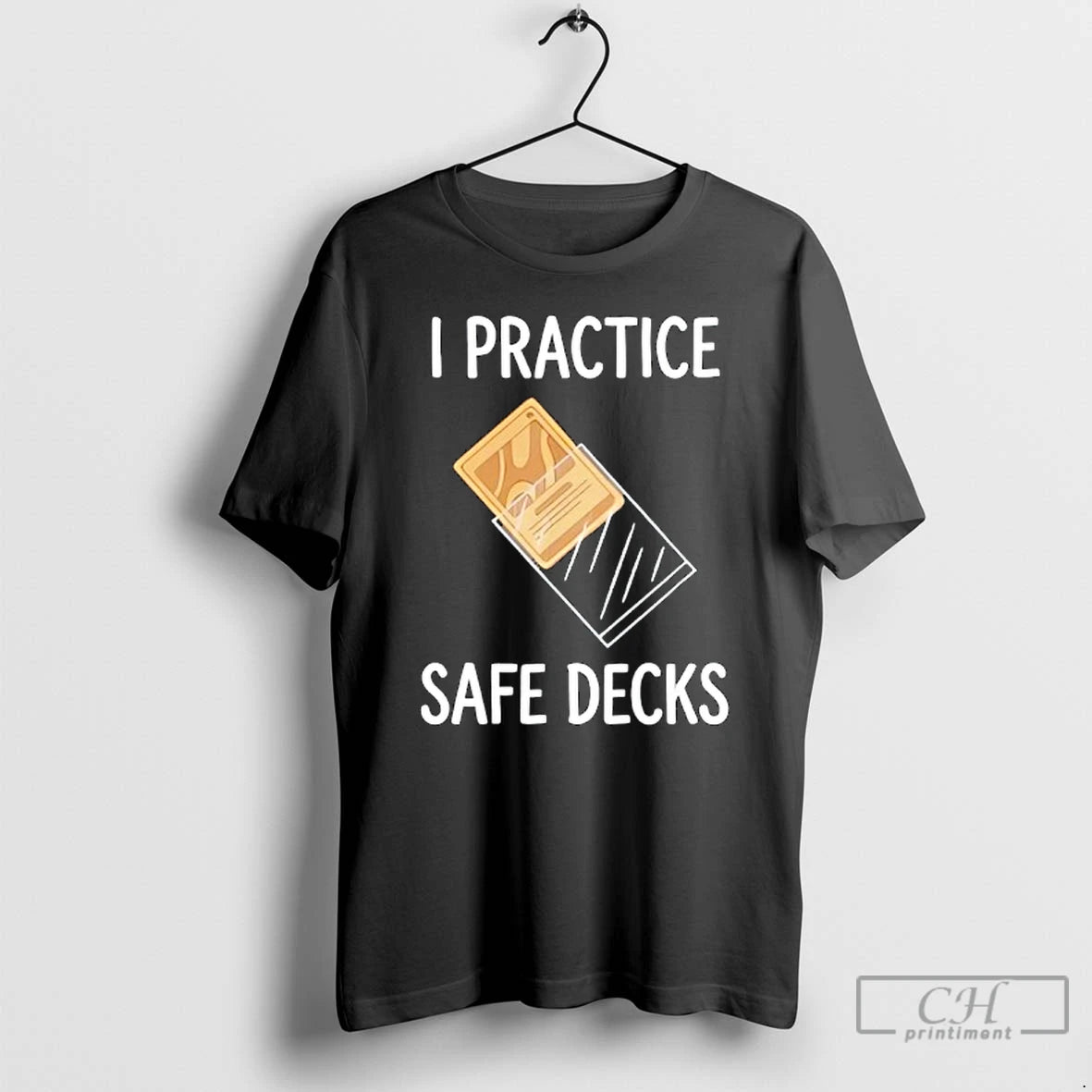 Classic I Practice Safe Decks Trading Card Game Pun Humor T-Shirts, Hoodie, Sweatshirt | InkRitualCo.com