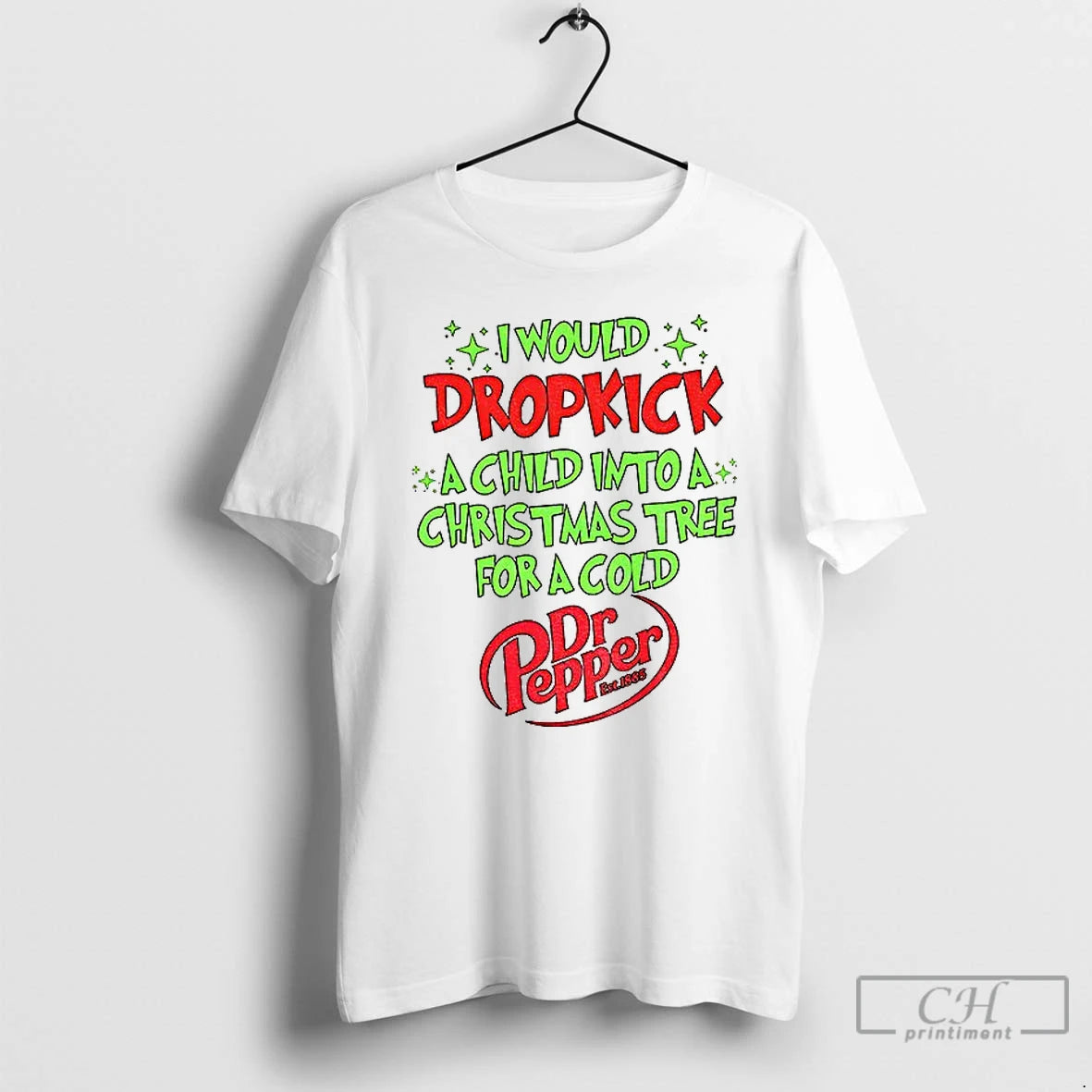 Classic I Would Dropkick A Child Into A Christmas Tree For A Dr Pepper Est T-Shirts, Hoodie, Sweatshirt | InkRitualCo.com