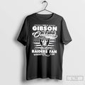 Classic I Am A Gibson I May Not Be In Oakland But Im A Raiders T-Shirts, Hoodie, Sweatshirt | InkRitualCo.com