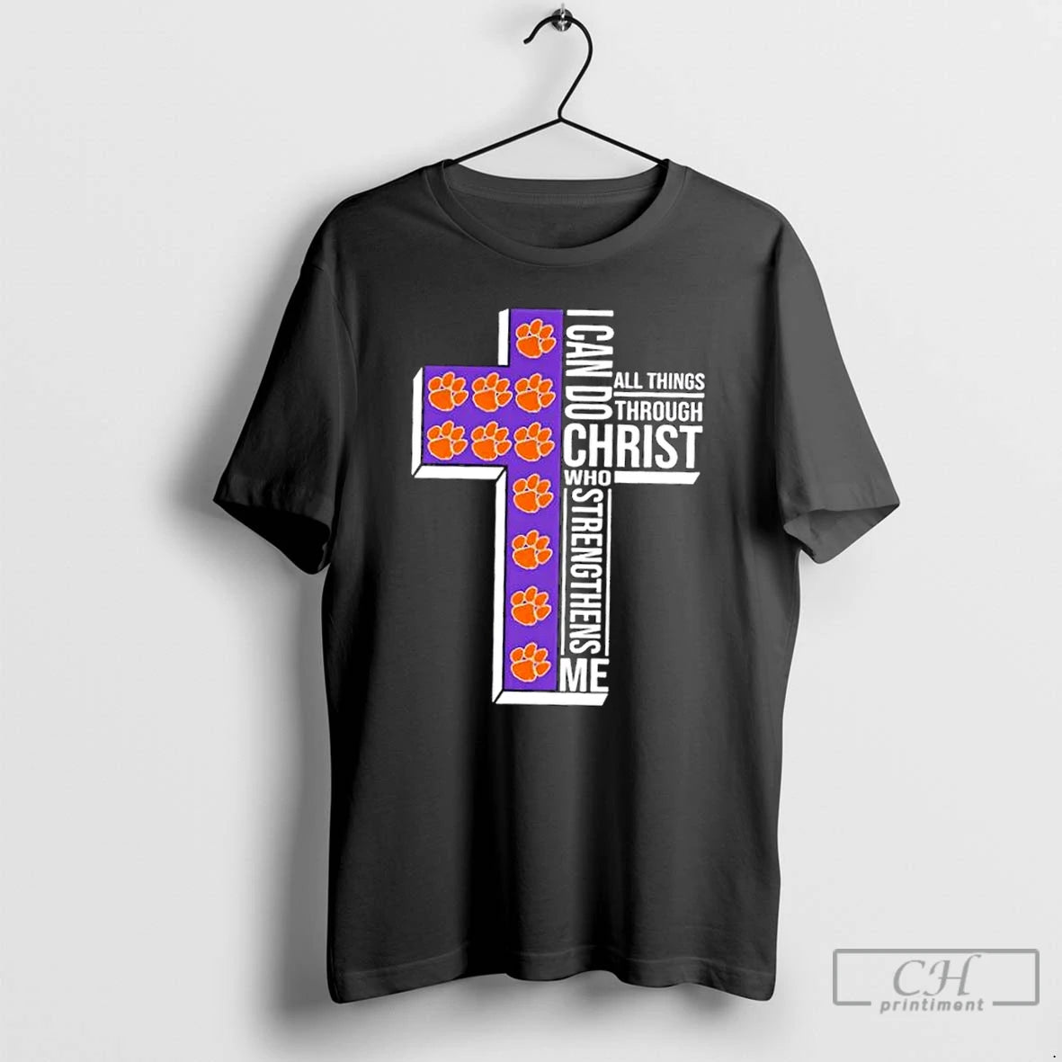 Classic I Can Do All Things Through Christ Who Strengthens Me Clemson Tigers Football Cross T-Shirts, Hoodie, Sweatshirt