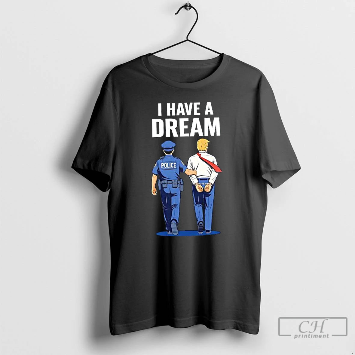 Classic I Have Dream Police And Trump Graphic T-Shirts, Hoodie, Sweatshirt | InkRitualCo.com