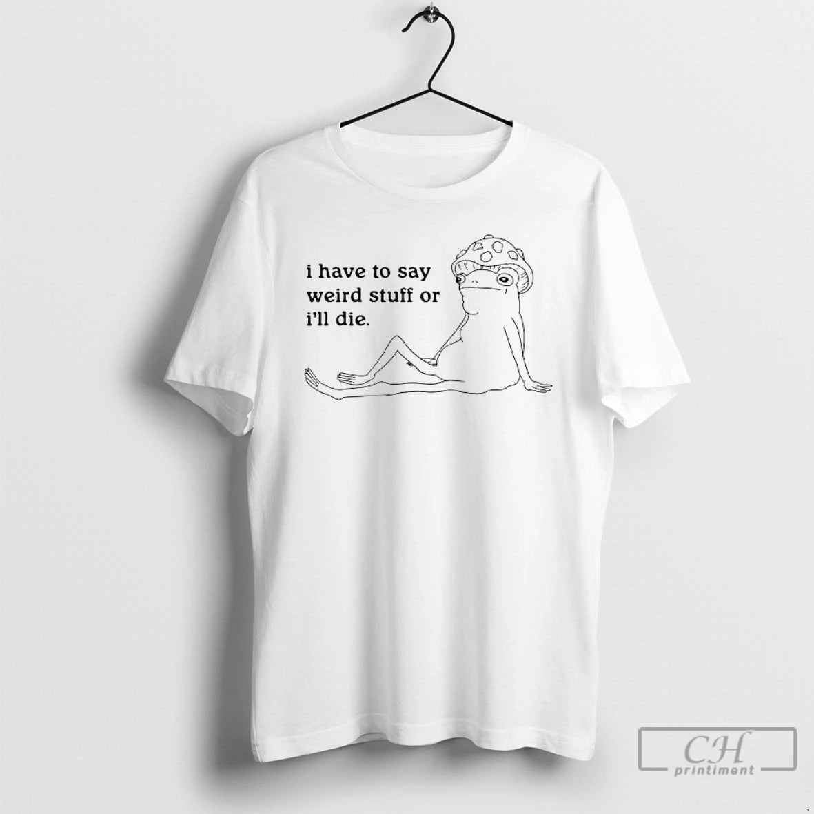 Classic I Have To Say Weird Stuff Or Ill Die T-Shirts, Hoodie, Sweatshirt | InkRitualCo.com