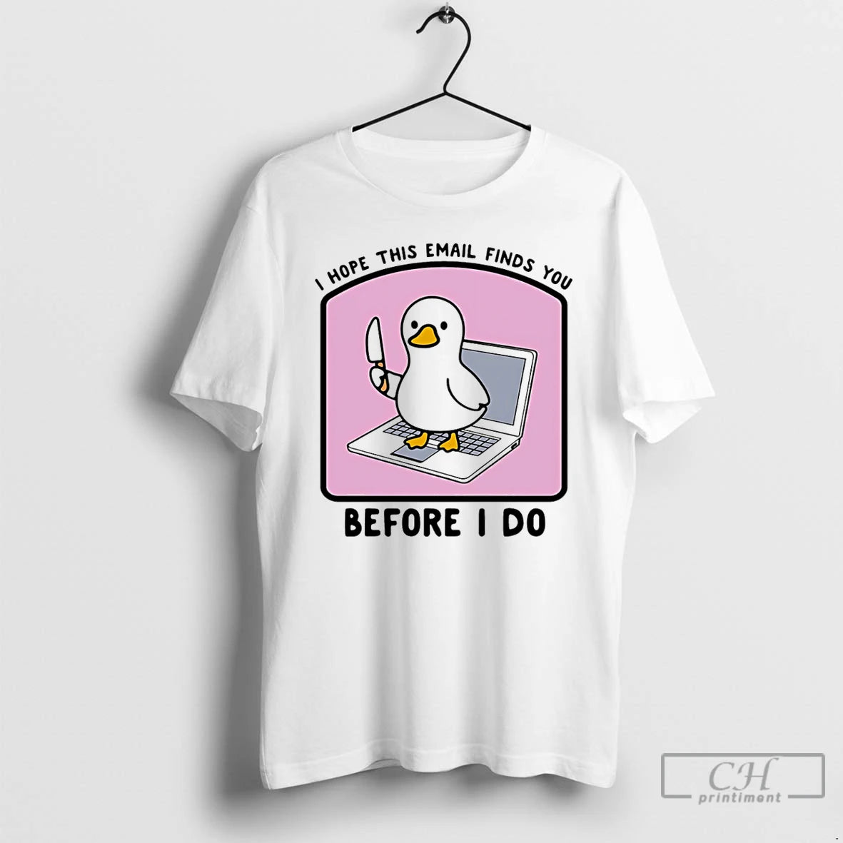 Classic I Hope This Email Finds You Before I Do Duck T-Shirts, Hoodie, Sweatshirt | InkRitualCo.com
