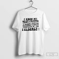 Classic I Know My Best Friend Older Take Care Of The Elderly T Shirts Sweater Hoodie, Sweatshirt | InkRitualCo.com