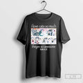 Classic I Love Cats So Much Theyre So Awesome Sauce T-Shirts, Hoodie, Sweatshirt | InkRitualCo.com