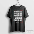Classic I Need To Be Able To Tell My Children I Did Not Stay Silent T-Shirts, Hoodie, Sweatshirt | InkRitualCo.com