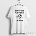 Classic I Support Putting Animal Abusers To Sleep Dog Graphic T-Shirts, Hoodie, Sweatshirt | InkRitualCo.com