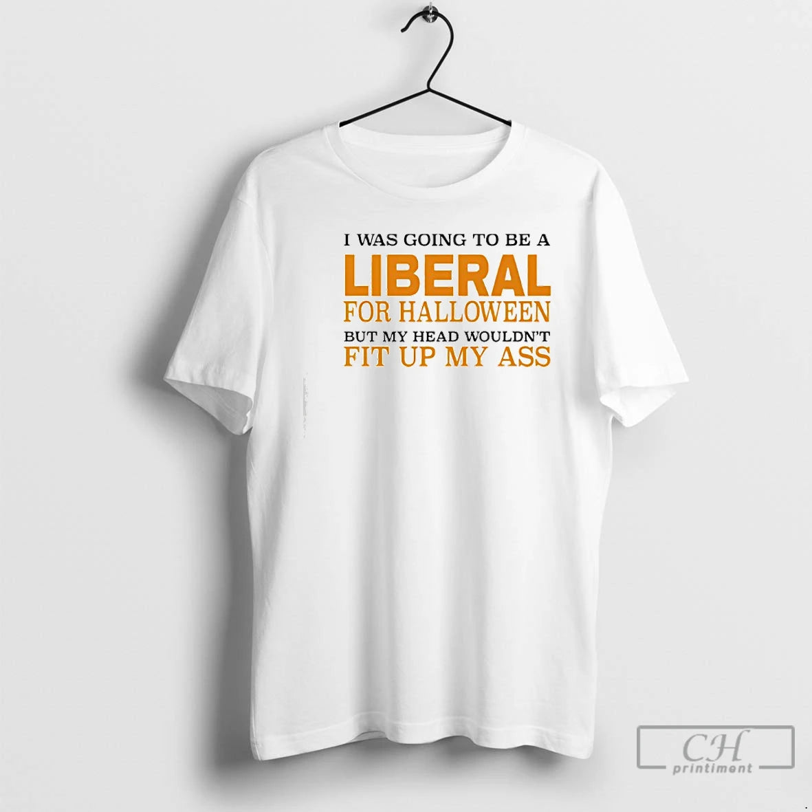 Classic I Was Going To Be A Liberal For Halloween But My Head Wouldnt Fit T-Shirts, Hoodie, Sweatshirt | InkRitualCo.com