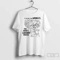 Classic If You Dont Have Wrinkles You Havent Laughed Enough T Shirts Hoodie, Sweatshirt | InkRitualCo.com