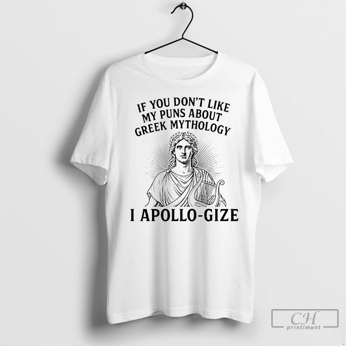Classic If You Dont Like My Puns About Greek Mythology I Apollo Gize T-Shirts, Hoodie, Sweatshirt | InkRitualCo.com