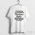 Classic If You Need Me Ill Be Wrapped In Christmas Lights Gotta Remind My Man T-Shirts, Hoodie, Sweatshirt | InkRitualCo.com