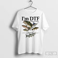 Classic Im Dtf Down To Fish T-Shirts, Hoodie, Sweatshirt | InkRitualCo.com