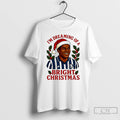 Classic Im Dreaming Of A Bright Christmas T-Shirts, Hoodie, Sweatshirt | InkRitualCo.com