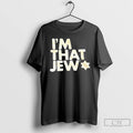 Classic Im That Jew T Shirts Hoodie, Sweatshirt | InkRitualCo.com