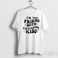 Classic Im The Friend With Fiftleleven Kids Text T-Shirts, Hoodie, Sweatshirt | InkRitualCo.com