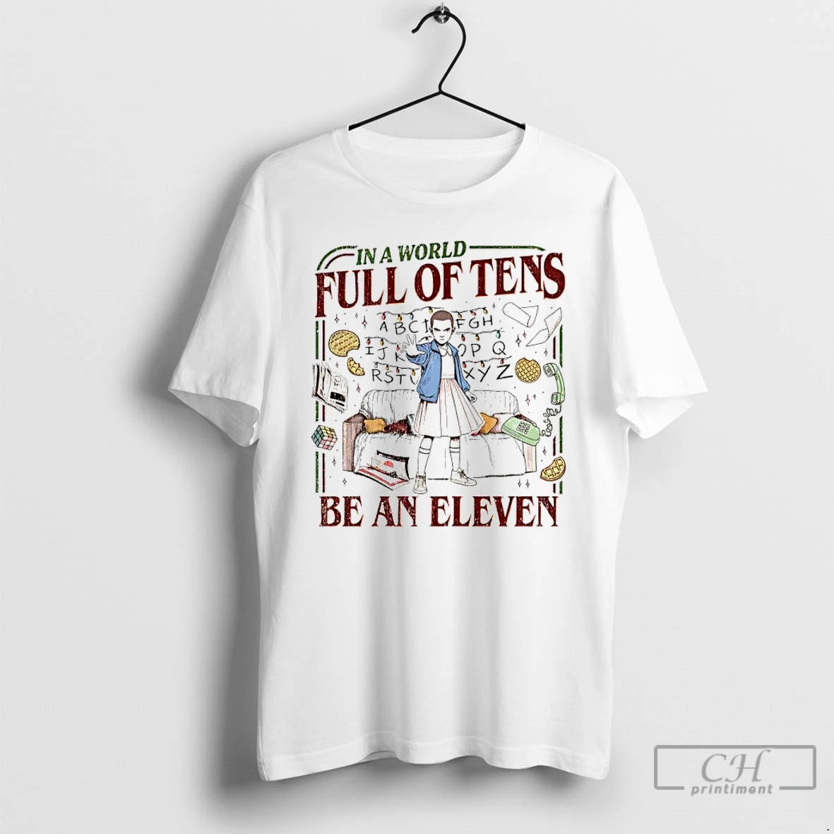 Classic In A World Full Of Tens Be An Eleven Upside Down World T Shirts Hoodie, Sweatshirt | InkRitualCo.com